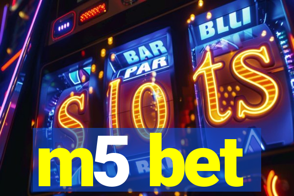 m5 bet